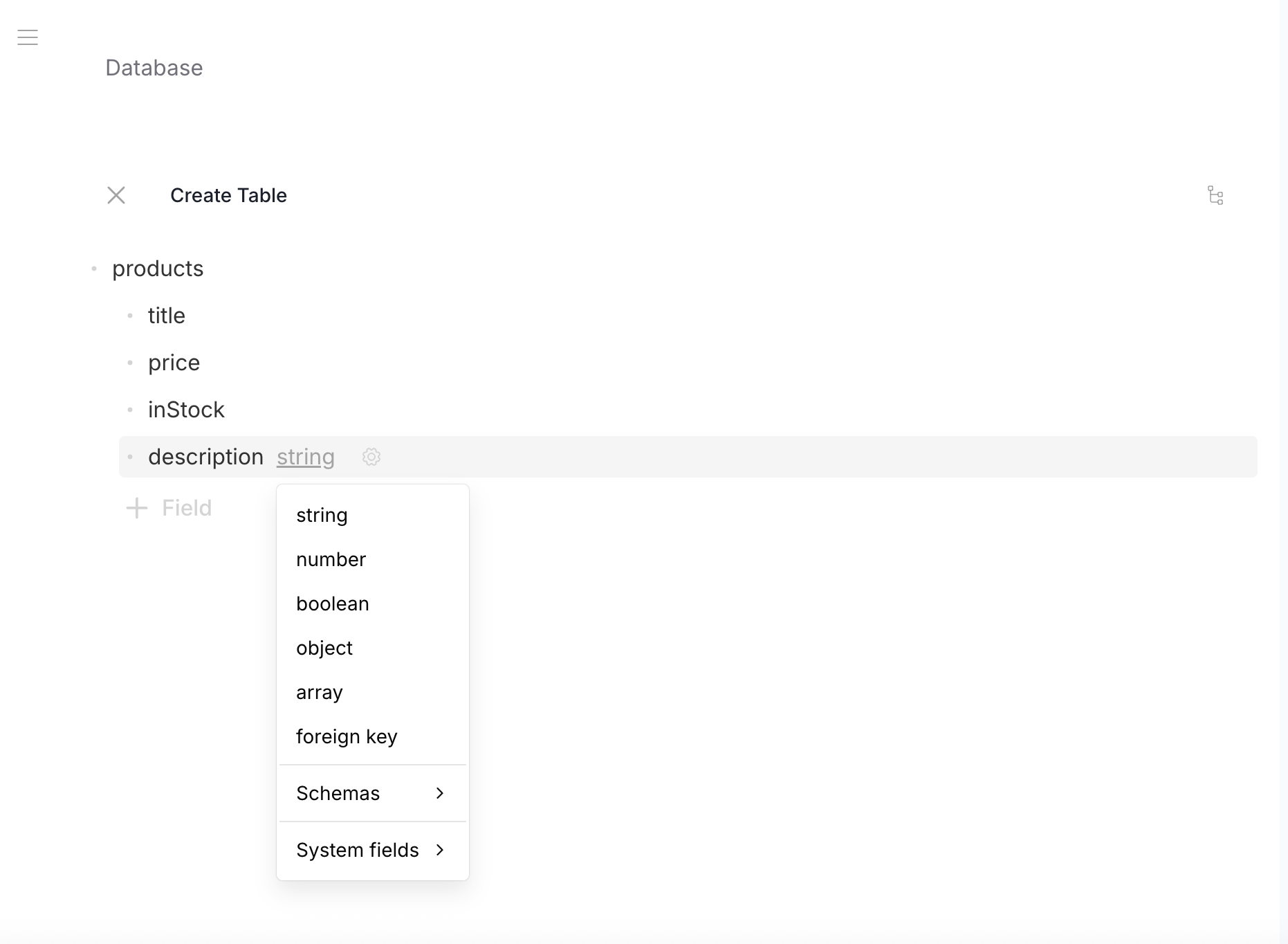 Schema Editor — products table with field type selector (string, number, boolean, object, array, foreign key, schemas, system fields)